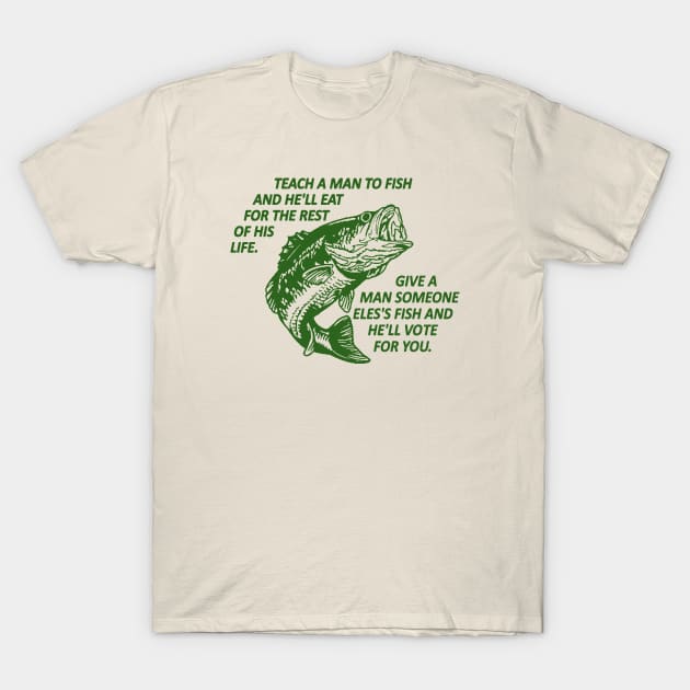 Teach a man to fish T-Shirt by Manatee Max